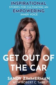 Get Out of the Car Inspirational Stories for Cultivating an Empowering Inner Voice cover image
