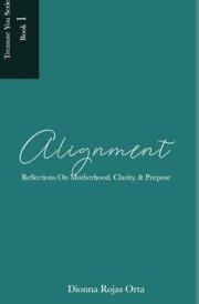 Alignment Reflections on Motherhood, Clarity, & Purpose cover image