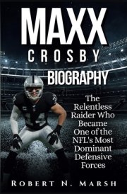 MAXX Crosby Biography - The Relentless Raider Who Became One of the NFL's Most Dominant Defensive Forces cover image