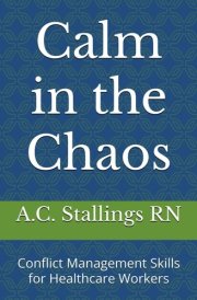Calm in the Chaos Conflict Management Skills for Healthcare Workers cover image