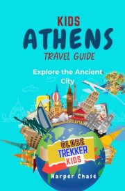 Athens Travel Guide for Kids: Explore the Ancient City (GlobeTrekkerKids) cover image