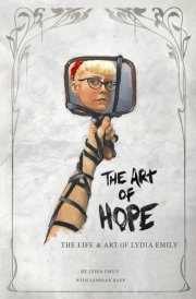 The Art of Hope: The Life and Art of Lydia Emily cover image