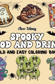 Spooky Food & Drink Coloring: Book for Adults and Teens Featuring Foods, Snacks, Drinks, Sweets and Treats in 45 Spooky Cutie Designs, Bold and Easy ... Coloring ) (Bold and Easy Coloring Books) cover image