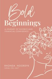 Bold Beginnings: A Journey of Divorce and Financial Confidence cover image