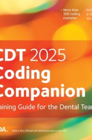 CDT 2025 Coding Companion Training Guide for the Dental Team cover image