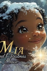Christmas book for kids: Mia and Christmas Snow.: Christmas book for kids. Christmas coloring book for kids. cover image