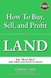 How to Buy, Sell, and Profit with Land: The "Real Dirt" and What You Need to Know cover image