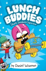 Lunch Buddies: Stunt Sandwich Superstar A Graphic Novel cover image