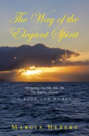 The Way of the Elegant Spirit Navigating Our 50s, 60s, 70s The Journey Inward A Book for Women cover image