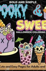 Bold and Simple Spooky & Sweet Halloween Coloring Book 50 Cute and Easy Pages for Adults and Kids cover image