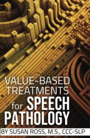 Value-Based Treatments for Speech Pathology: Building Improved Pathways to Success cover image