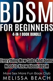BDSM For Beginners Everything New Subs and Doms Need to Know About BDSM (4-in-1 Book) cover image
