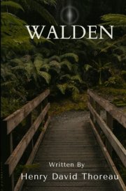 Walden Or, Life in the Woods: An Original and Unabridged Edition cover image