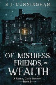 Of Mistress, Friends, and Wealth A Ramsay Castle Mystery--Book 2 cover image