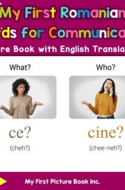 My First Romanian Words for Communication Picture Book with English Translations (Teach & Learn Basic Romanian words for Children) cover image