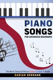Piano Songs for Advanced Beginners The Best Classical Pieces Color-Coded + Audio cover image