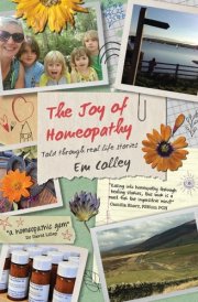 The Joy of Homeopathy Told Through Real Life Stories cover image