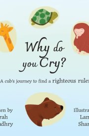 Why Do You Cry? A Cub's Journey to Find a Righteous Ruler cover image
