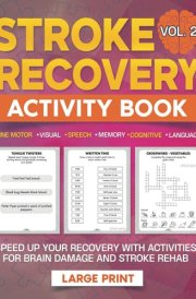 Stroke Recovery Activity Book: Speed Up Your Recovery With Large Print Activities for Brain Damage and Stroke Rehab - Volume 2 cover image