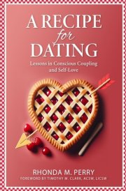 A Recipe for Dating - Lessons in Conscious Coupling and Self-Love cover image