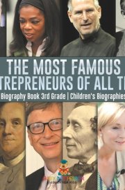 The Most Famous Entrepreneurs of All Time - Biography Book 3rd Grade | Children's Biographies cover image