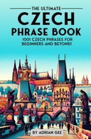 The Ultimate Czech Phrase Book 1001 Czech Phrases for Beginners and Beyond! cover image