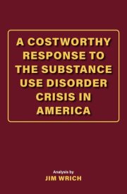 A Costworthy Response to the Substance Use Disorder Crisis in America cover image