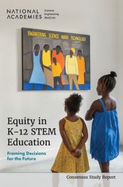 Equity in K-12 STEM Education Framing Decisions for the Future cover image