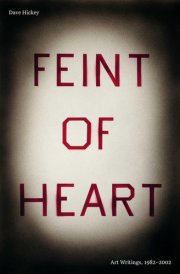 Feint of Heart: Art Writings 1982–2002 cover image