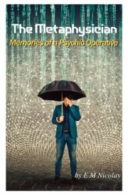 The Metaphysician Memories of a Psychic Operative cover image