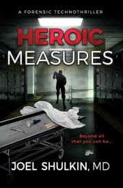 Heroic Measures A Forensic Technothriller cover image
