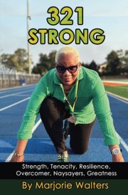 321 STRONG: Strength, Tenacity, Resilience, Overcomer, Naysayers, Greatness cover image