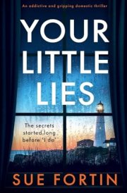 Your Little Lies An Addictive and Gripping Domestic Thriller cover image