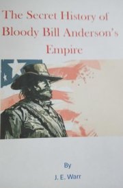 The Secret History of Bloody Bill Anderson's Empire cover image