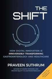 The Shift How Digital Innovation Is Irreversibly Transforming Gastroenterology and Healthcare cover image