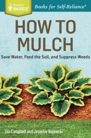 How to Mulch Save Water, Feed the Soil, and Suppress Weeds cover image