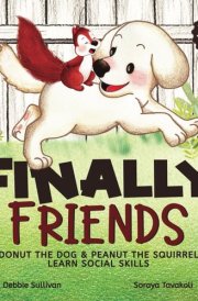 Finally Friends: Donut the Dog & Peanut the Squirrel Learn Social Skills cover image