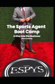The Sports Agent Boot Camp: A Dive into the Business cover image