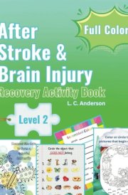 After Stroke and Brain Injury: Recovery Activity Book - Level 2 (After Stroke and Brain Injury Recovery Activity Books) cover image