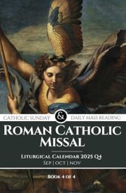Roman Catholic Missal Catholic Sunday and Daily Mass Reading 2025: Liturgical Year C, Sep, Oct and Nov Including Order Of Mass. Book 4 of 4: Q4 cover image