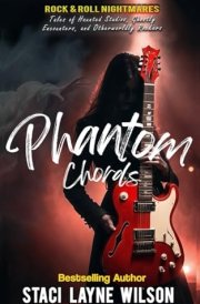 Rock & Roll Nightmares Phantom Chords: True Tales of Haunted Studios, Ghostly Encounters, and Otherworldly Rockers cover image