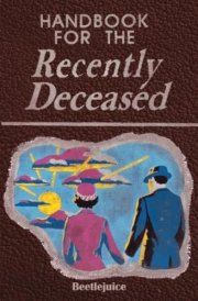 Handbook for the Recently Deceased: The Afterlife - Halloween Gifts cover image
