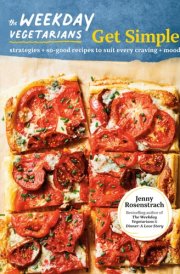 The Weekday Vegetarians Get Simple Strategies and So-Good Recipes to Suit Every Craving and Mood: A Cookbook cover image