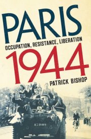 Paris 1944 Occupation, Resistance, Liberation: A Social History cover image