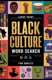 Black Culture Word Search Large Print: 100 Themed Puzzles Celebrating African American Culture and Black History, Civil Rights, and More - Relaxing Brain Games for Adults and Seniors cover image