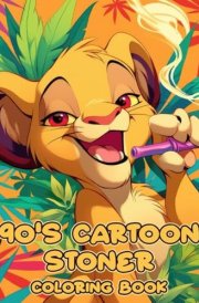 90s Cartoon Stoner Coloring Book: 50 Trippy & Psychedelic Designs for Stress Relief and Relaxation, Perfect for Weed Enthusiasts and Fans of Retro Cartoons to Unwind. cover image