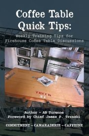 Coffee Table Quick Tips Weekly Training Tips for Firehouse Coffee Table Discussions; COMMITMENT - CAMARADERIE - CAFFEINE cover image