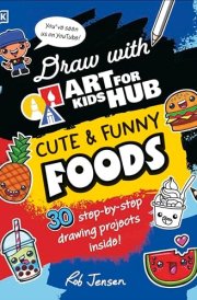 Draw with Art for Kids Hub Cute and Funny Foods cover image