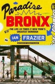 Paradise Bronx The Life and Times of New York's Greatest Borough cover image