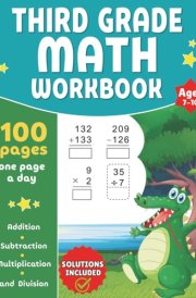 3rd Grade Math Workbook Addition,Subtraction,Multiplication and Division: 100 Pages ,2000 Exercises One Page A Day cover image